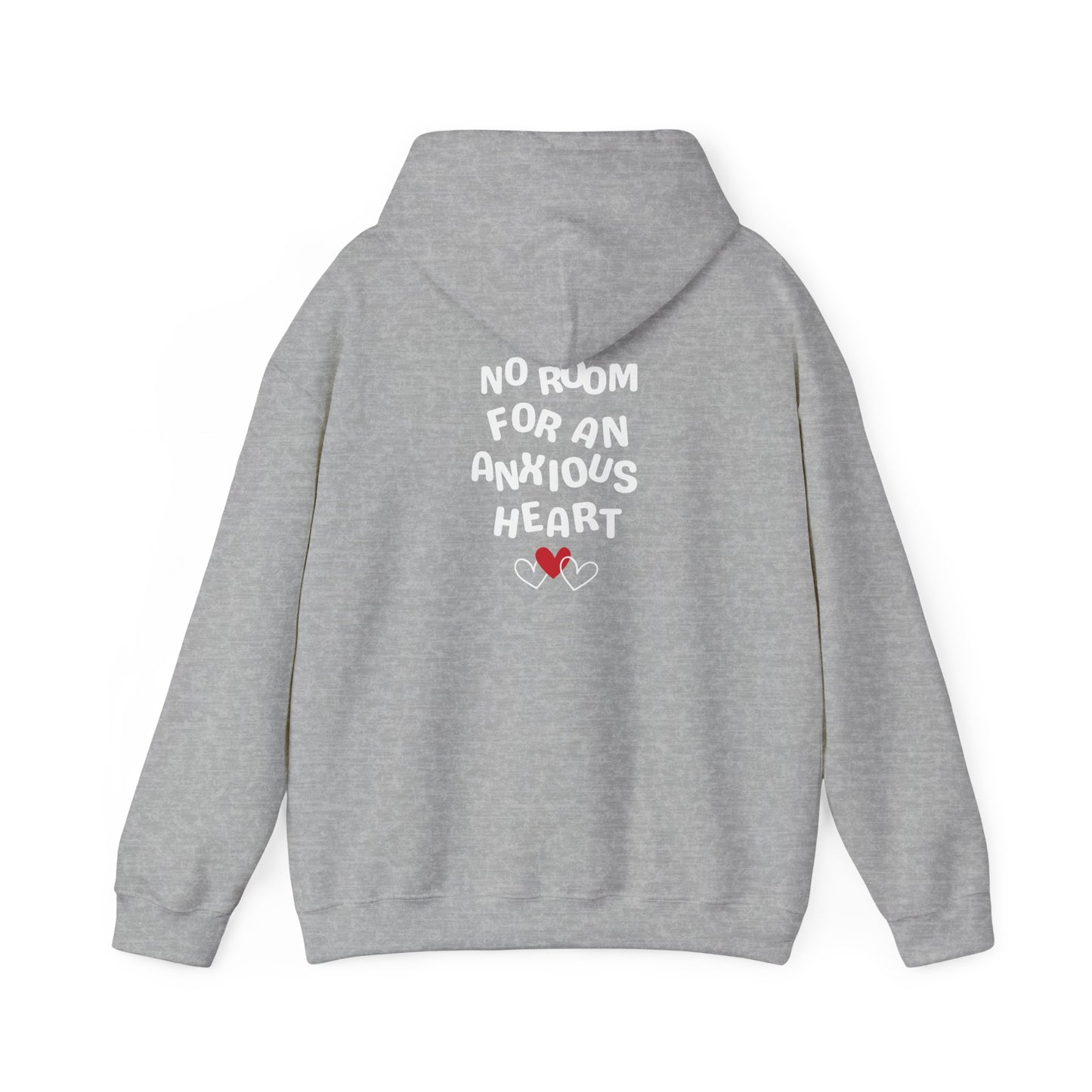 "NO ROOM FOR AN ANXIOUS HEART" Hoodie