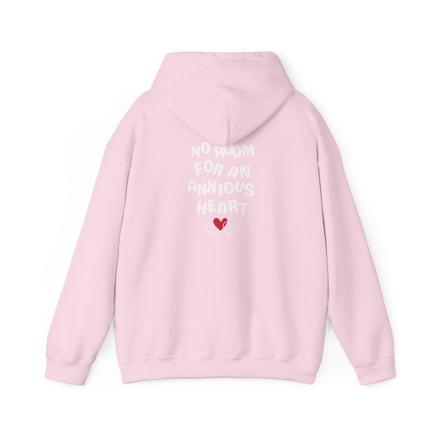 "NO ROOM FOR AN ANXIOUS HEART" Hoodie