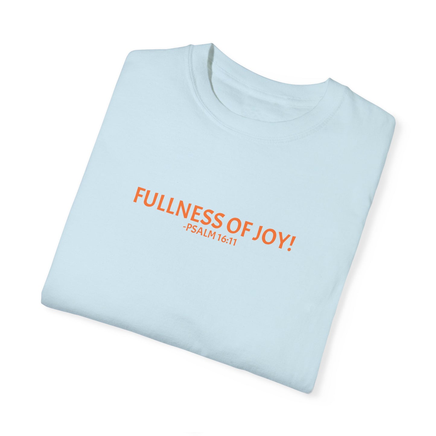 "FULLNESS OF JOY!" T-shirt