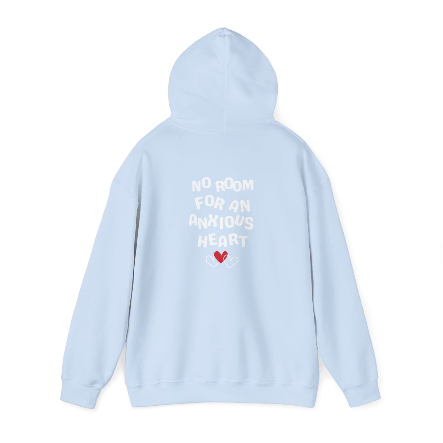 "NO ROOM FOR AN ANXIOUS HEART" Hoodie