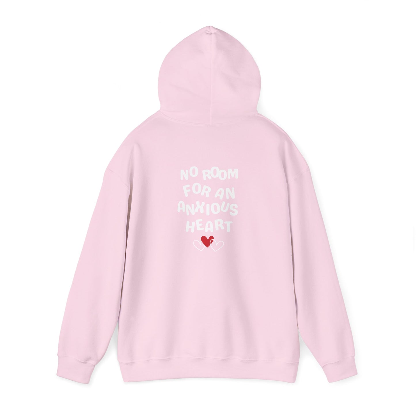 "NO ROOM FOR AN ANXIOUS HEART" Hoodie